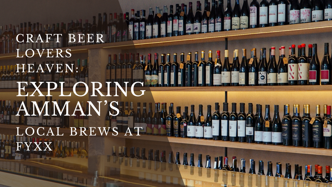 Craft Beer Lovers Heaven: Exploring Amman’s Local Brews at Fyxx