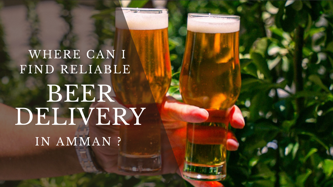 Where Can I Find Reliable Beer Delivery in Amman